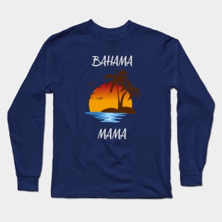 Bahama mama Long Sleeve T-Shirt